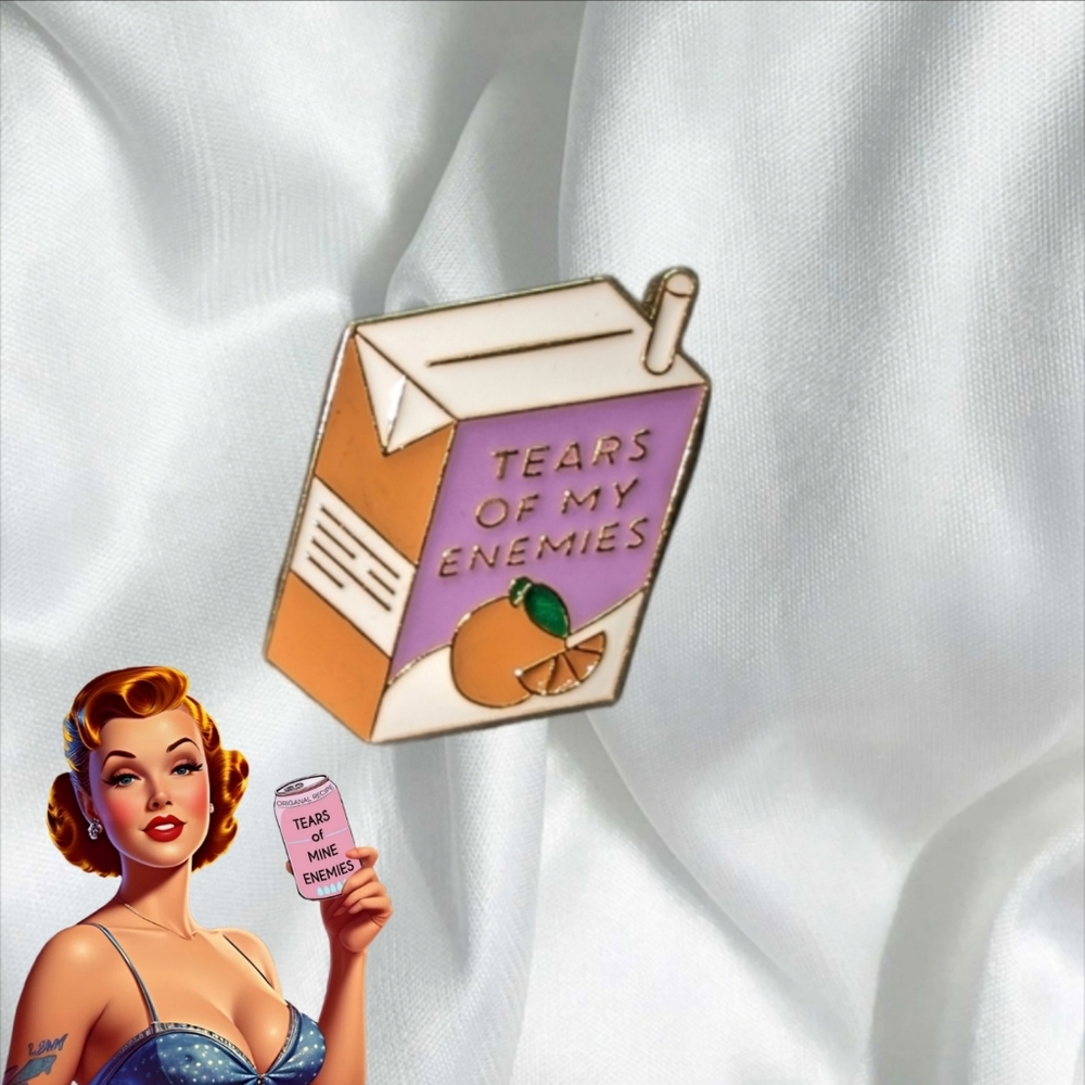 "Tears of My Enemies" 🧃 Pin